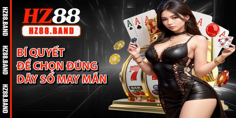 Bí Quyết Để Chọn Đúng Dãy Số May Mắn