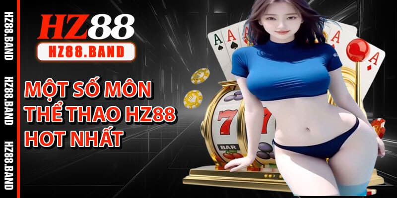 Một Số Môn Thể Thao HZ88 Hot Nhất