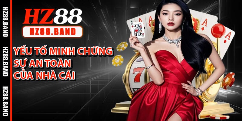 Yếu Tố Minh Chứng Sự An Toàn Của Nhà Cái